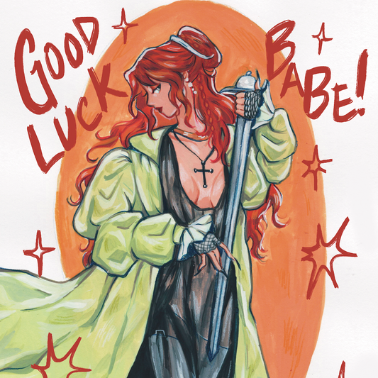 Good Luck, Babe! Art Print